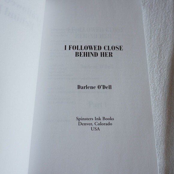 I Followed Close Behind Her Unproofed Copy by Darlene O'Dell - Picture 4 of 7